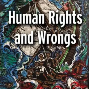 Shop Now Human Rights and Wrongs: Reluctant Heroes Fight Tyranny