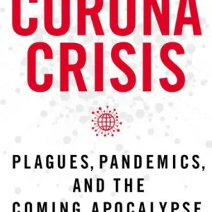 Hot Deal Corona Crisis: Plagues, Pandemics, and the Coming Apocalypse