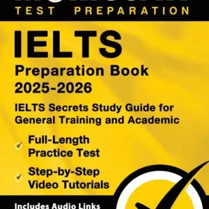 While Supplies Last IELTS Preparation Book 2025-2026 - IELTS Secrets Study Guide for General Training and Academic, Full-Length Practice Test, Step-by-Step Video Tutorials: [Includes Audio Links]