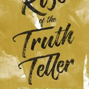 Rise of the Truth Teller: Own Your Story, Tell It Like It Is, and Live with Holy Gumption Price Drop