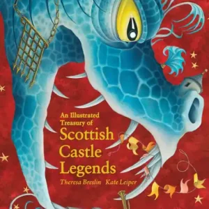 An Illustrated Treasury of Scottish Castle Legends Limited Edition