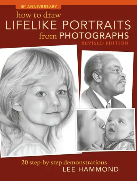 High Quality How To Draw Lifelike Portraits From Photographs - Revised: 20 step-by-step demonstrations