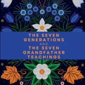 Affordable The Seven Generations and The Seven Grandfather Teachings