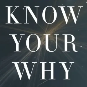 Know Your Why: Finding and Fulfilling Your Calling in Life Direct From Factory