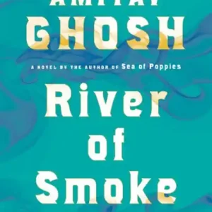River of Smoke (Ibis Trilogy #2) Brand New