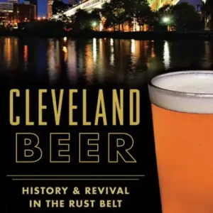 Cleveland Beer: History & Revival in the Rust Belt Next Day Delivery