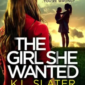 The Girl She Wanted: An absolutely gripping psychological thriller with a jaw-dropping twist Sale