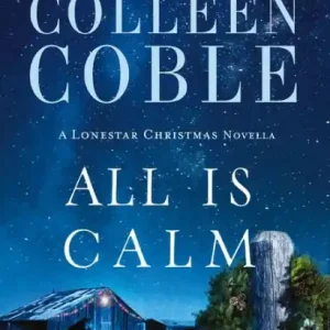 All Is Calm: A Lonestar Christmas Novella Final Sale