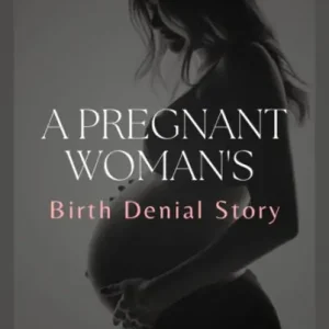 Viral A Pregnant Woman's Birth Denial Story