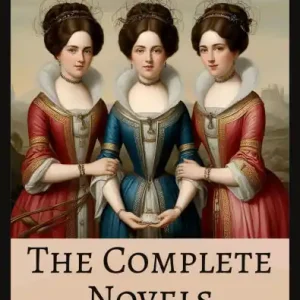 The Brontë Sisters: The Complete Novels Original