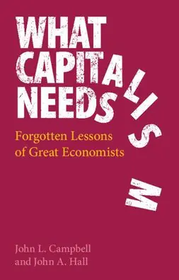 Holiday Sale What Capitalism Needs: Forgotten Lessons of Great Economists