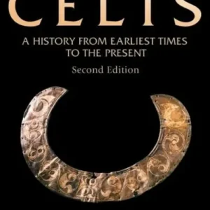 The Celts: A History From Earliest Times to the Present Cheap