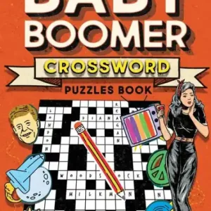 Grab Now The Ultimate Baby Boomer Crossword Puzzles Book: 1950s, 1960s, 1970s and 1980s Crossword About Music, TV, Movies, Sports, People And Top Headlines At The Time