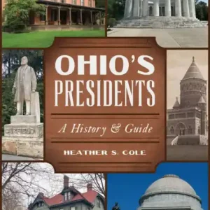 Special Discount Ohio's Presidents: A History & Guide