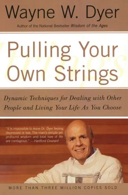 Limited Edition Pulling Your Own Strings: Dynamic Techniques for Dealing with Other People and Living Your Life as You Choose
