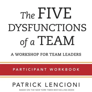 No Minimum Order The Five Dysfunctions of a Team: Participant Workbook for Team Leaders