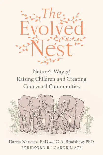 Deal The Evolved Nest: Nature's Way of Raising Children and Creating Connected Communities