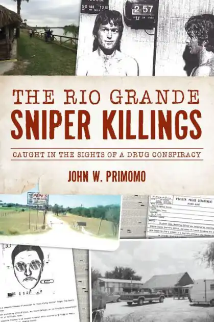 Rio Grande Sniper Killings, The: Caught in the Sights of a Drug Conspiracy Sale