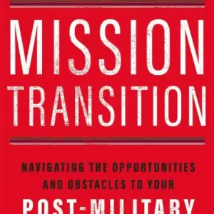 Next Day Delivery Mission Transition: Navigating the Opportunities and Obstacles to Your Post-Military Career