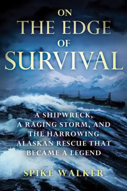 Clearance On the Edge of Survival: A Shipwreck, a Raging Storm, and the Harrowing Alaskan Rescue That Became a Legend
