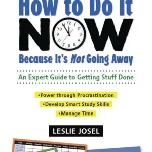 Popular How to Do It Now Because It's Not Going Away: An Expert Guide to Getting Stuff Done