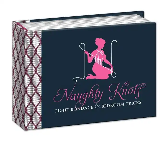 Naughty Knots: Light Bondage and Bedroom Tricks Direct From Factory