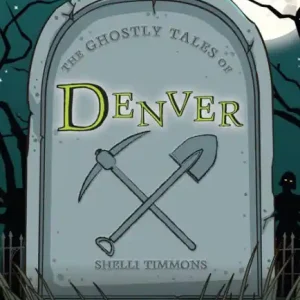 Deal The Ghostly Tales of Denver