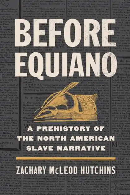 Limited Edition Before Equiano: A Prehistory of the North American Slave Narrative