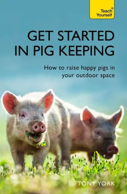 Get Started In Pig Keeping: How to Raise Happy Pigs in your Outdoor Space Grab Now