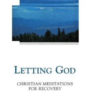 Handmade Letting God - Revised edition: Christian Meditations for Recovery