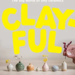 Time-Limited Clayful: The big world of tiny ceramics