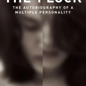 The Flock: The Autobiography of a Multiple Personality Deal
