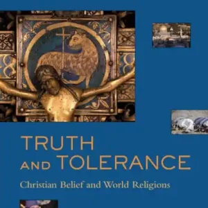 Time-Limited Truth and Tolerance: Christian Belief and World Religions