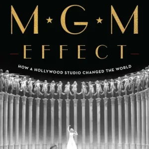 Top Pick MGM Effect: How a Hollywood Studio Changed the World