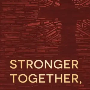 Stronger Together, Weaker Apart: Powerful Prayers to Unite Us in Love Genuine