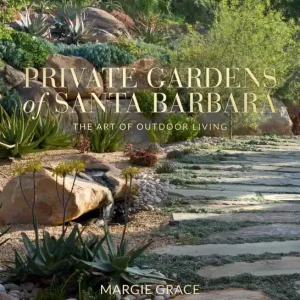 Private Gardens of Santa Barbara: The Art of Outdoor Living Express Delivery