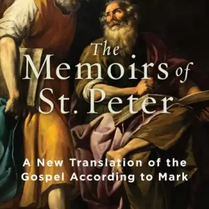 The Memoirs of St. Peter: A New Translation of the Gospel According to Mark Discount