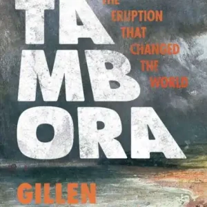 Flash Sale Tambora: The Eruption That Changed the World