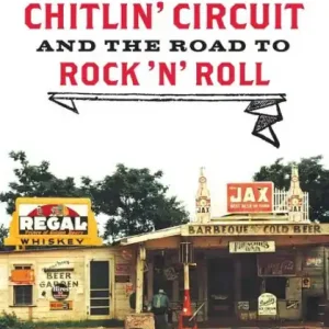 Instant Buy The Chitlin' Circuit: And the Road to Rock 'n' Roll