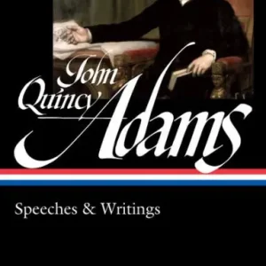 John Quincy Adams: Speeches & Writings (LOA #390) Luxury