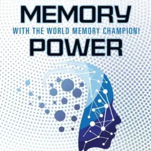 One Day Deal Quantum Memory Power: Learn to Improve Your Memory With the World Memory Champion!