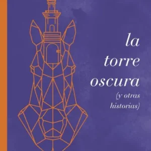 La torre oscura (y otras historias): Una colección de relatos futuristas Money Back Guarantee