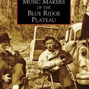 Music Makers of the Blue Ridge Plateau Fresh Stock