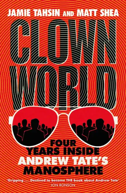 Clown World: Four Years Inside Andrew Tate's Manosphere Place Order