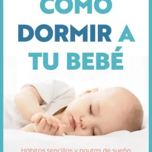 Cómo dormir a tu bebé/ How to Get Your Baby to Sleep New Arrival