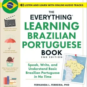 Trending The Everything Learning Brazilian Portuguese Book, 2nd Edition: Speak, Write, and Understand Basic Brazilian Portuguese in No Time