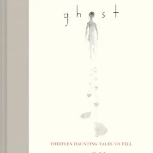Ghost: Thirteen Haunting Tales to Tell (Scary Children's Books for Kids Age 9 to 12, Ghost Stories for Middle Schoolers) Instant Buy