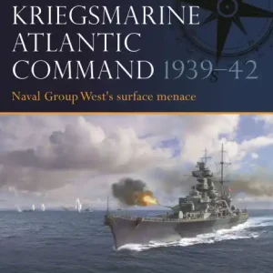 Place Order Kriegsmarine Atlantic Command 1939-42: Naval Group West's surface menace
