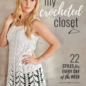 My Crocheted Closet: 22 Styles for Every Day of the Week Mega Sale