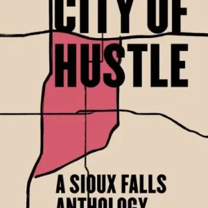 City of Hustle: A Sioux Falls Anthology Special Discount